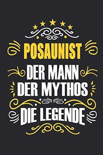 Posaunist Der Mann Der Mythos Die Legende: Notizbuch, Geschenk Buch mit 110 linierten Seiten