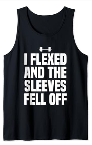 Fitness Bodybuilding Lifting Workout Gym Apparel I Flexed And The Sleeves Fell Off Funny Gym Workout Tank Top - Unisex-Adults - Black - S