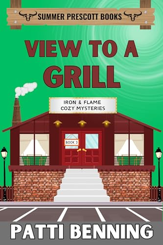 View to a Grill (Iron and Flame Cozy Mysteries Book 3)