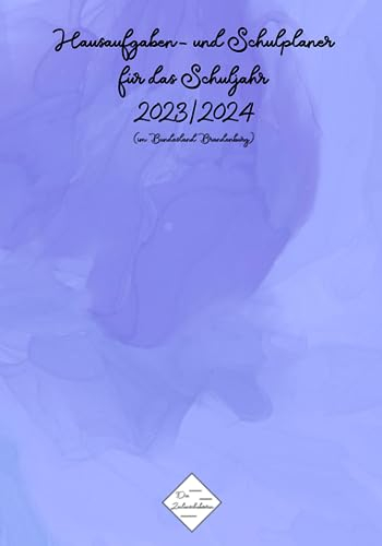 Hausaufgaben- und Schulplaner für das Schuljahr 2023/2024: (im Bundesland Brandenburg)