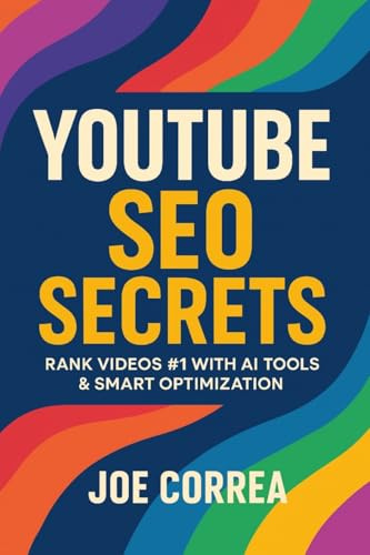 YouTube SEO Secrets: Rank Videos #1 With AI Tools & Smart Optimization (Youtube Mastery, Band 2)