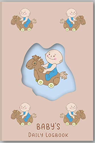 Baby's Daily LogBook for New Parents: Newborn's Baby's Logbook to track Breast Feeding/Bottle, Activities, Sleep, Mood, Vaccines, etc. Perfect for young Parents or Baby care nurses.