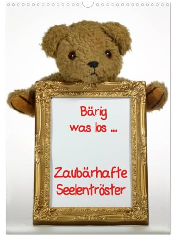 Zaubärhafte Seelentröster (Wandkalender 2026 DIN A3 hoch), CALVENDO Monatskalender: Bärig was los Teddybären ganz privat (CALVENDO Spass)