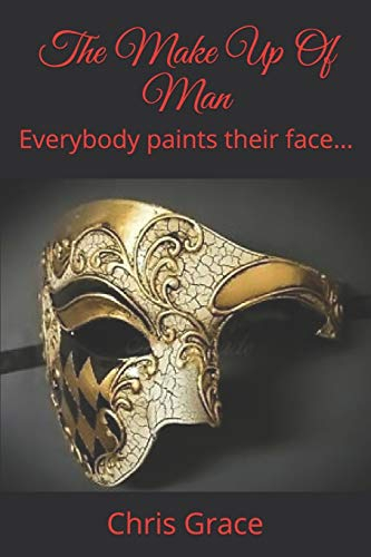 The Make Up Of Man: Everybody paints their face...