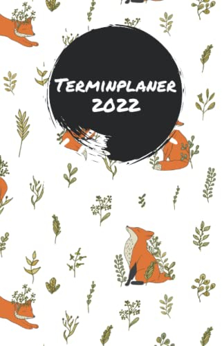 Terminplaner 2022: Terminkalender mit Uhrzeiten (5-20 Uhr), 1 Woche 2 Seiten, A5 Tagesplaner mit Zeit, Fuchs