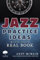Jazz Practice Ideas with Your Real Book: For Beginner & Intermediate Jazz Musicians (Jazz & Improvisation Series Book 1) (English Edition)