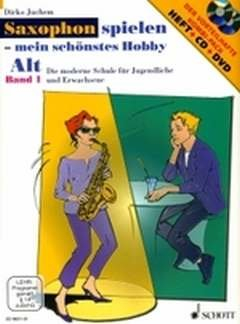 SAXOPHON SPIELEN 1 - MEIN SCHOENSTES HOBBY - arrangiert für Altsaxophon - mit CD - mit DVD [Noten / Sheetmusic] Komponist: JUCHEM DIRKO [Gebundene Ausgabe]
