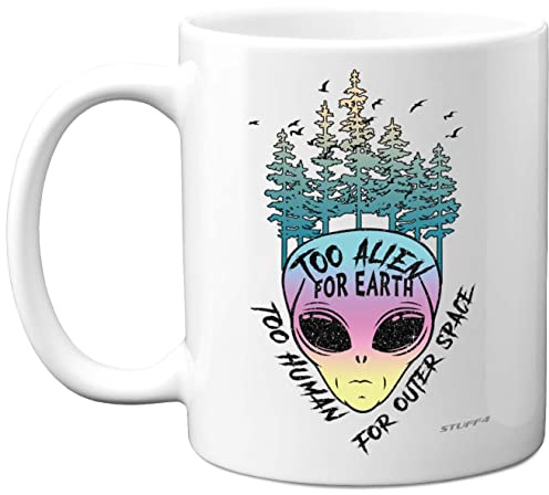 Stuff4 Too Alien - Funny Birthday Gifts for Her Him, Novelty 11oz Ceramic Dishwasher Safe Mugs, Mugs Gift for Women Men, Dad Birthday Gifts, Mum Christmas, Mothers Day, Fathers Day