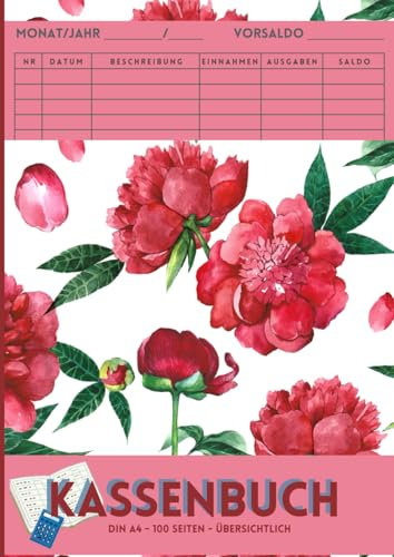 KASSENBUCH: DIN A4 - 100 Seiten – übersichtlich: rote Pfingstrosen: Buch für deine Einnahmen und Ausgaben als Kleinunternehmer, Selbständiger, für ... als Haushaltsbuch - für 2.900 Eintragungen