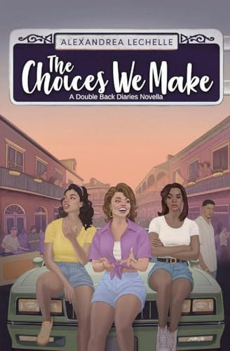 The Choices We Make: A Double Back Diaries Novella (The Double Back Diaries)