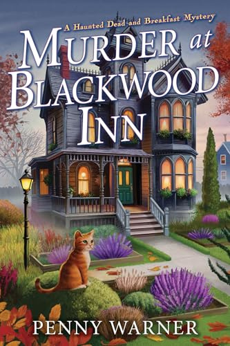 Murder at Blackwood Inn: A Novel: 1 (A Haunted Dead and Breakfast Mystery)