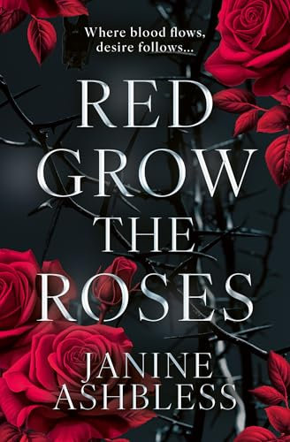 Red Grow the Roses: A dark and very sexy vampire romance novel for 2026 (English Edition)