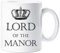 60 Second Makeover Limited Lord of The Manor Mug Gifts for Men Husband Birthday Novelty Mugs for Men Funny 11oz Ceramic Coffee Cup Gift Present His Dad Boyfriend