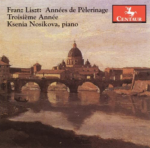 Liszt: Années de Pèlerinage / Troisème Année