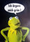 Muppets: Kermit, Ich ärgere mich grün / Poster