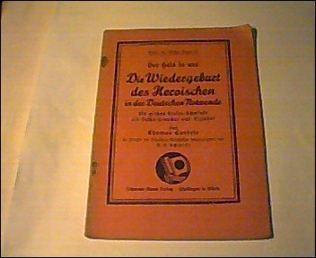 Der Held in uns. Die Wiedergeburt des Heroischen in der Deutschen Notwende. Die großen,Seelen-Schmiede als Volks-Erwecker und -Erzieher. Nach Thomas Carlyle, im Dienste der Deutschen Revolution. (=Bücher der Weißen Fahne, Heft 85).