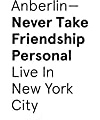 Never Take Friendship Personal - Live In New York City