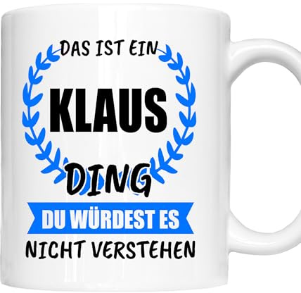 Klaus Tasse | Junge Mann Namen Vorname Kosename Rufname Kaffeebecher | Das ist ein Klaus Geschenk