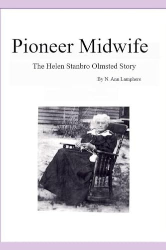 Pioneer Midwife: The Helen Stanbro Olmsted Story
