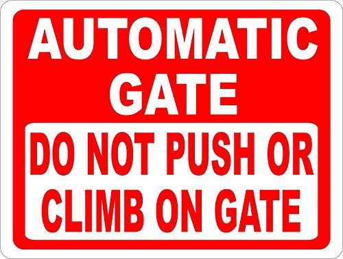 Road Sign Aluminum Metal Sign Automatic Gate Do not Push or Climb on Gate Sign Prevent Injuries & Damage to Electronic Gates Warning Sign Indoor and Outdoor 8x12 inches