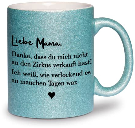 glitzertassen.de® | Danke, dass du mich nicht an den Zirkus verkauft hast | Tasse mit Glitzer | Geschenkidee | Muttertag | Lustige Sprüche | Mama | Kaffeebecher | Keramik | 330 ml | Türkis