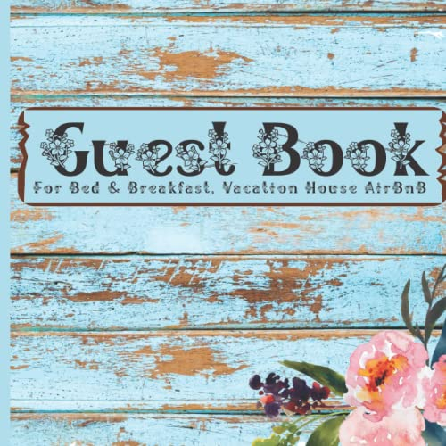 il libro degli ospiti di casa: Libro degli ospiti per AirBnB, Bungalow, Casa vacanze, Casa sul lago e Casa sulla spiaggia,Bed e Breakfast,Semplice regalo per proprietari di Casa Vacnze