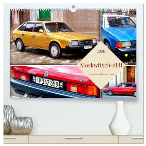 Moskwitsch-2141 - Ein russischer Oldtimer in Kuba (hochwertiger Premium Wandkalender 2026 DIN A2 quer), Kunstdruck in Hochglanz: Der sowjetische Mittelklassewagen Moskwitsch-2141 (CALVENDO Mobilitaet)