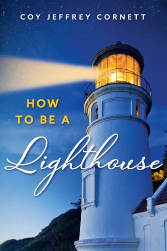 How To Be A Lighthouse