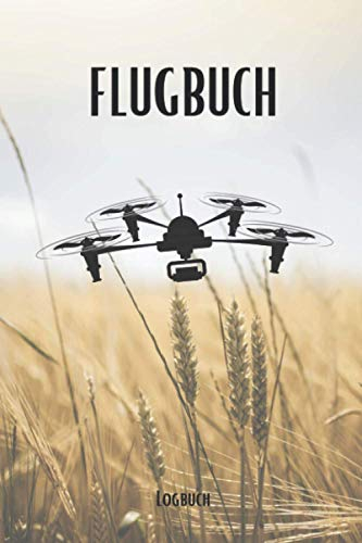 Flugbuch Logbuch: Drohnen Flugbuch zum Ausfüllen A5 – Deine Drohnenflüge dokumentieren I Logbuch für deinen Drohnenflug I Flugbuch für Drohnen Piloten