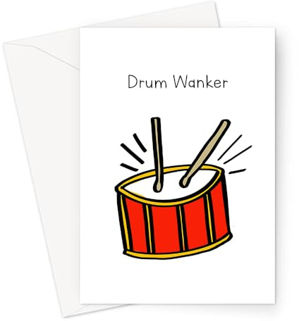 Drum Wanker Greeting Card | Giant A4 or Standard Deadpan Doodle Birthday Card For Drummer, Musician Birthday Card, Funny Joke Drummin Card