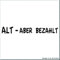 cartattoo4you® AK-01286 | ALT - Aber BEZAHLT | Autoaufkleber Aufkleber, Farbe schwarz, in 24 Farben erhältlich, 20 x 2,5 cm
