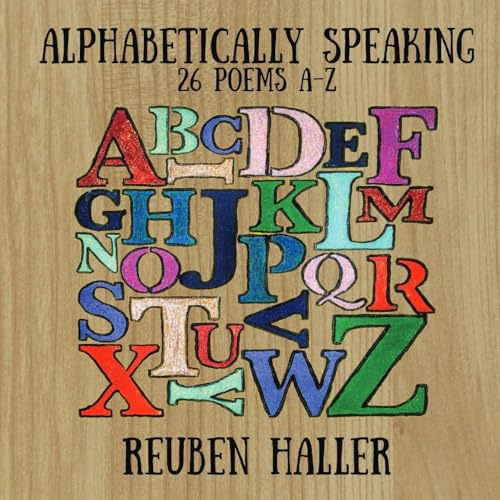 Alphabetically Speaking: 26 Poems A-Z
