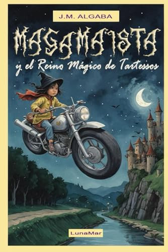 MagaMaista y el Reino Mágico de Tartessos (MagaMaista 1): Un mundo de fantasía y magia para niños y jóvenes sobre el valor, la fuerza interior y la confianza en sí mismo
