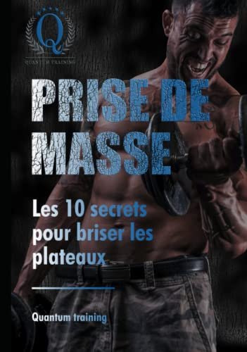 Les 10 secrets pour briser les plateaux en prise de masse