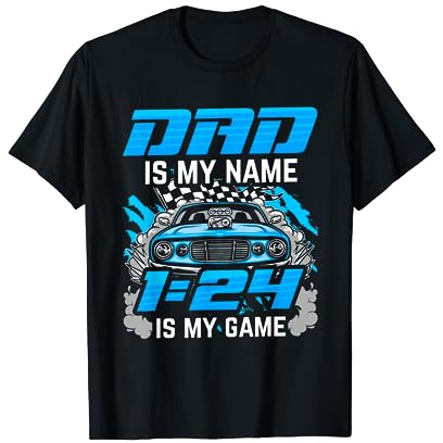Dad Is My Name 1:24 Is My Game Track Racer Slot Car Racing T-Shirt