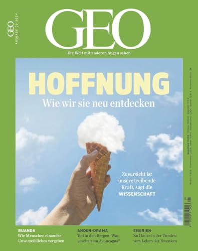 GEO 5/2024 Hoffnung - Wie wir sie neu entdecken