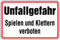 Schild Alu Unfallgefahr Spielen und Klettern verboten 200x300mm