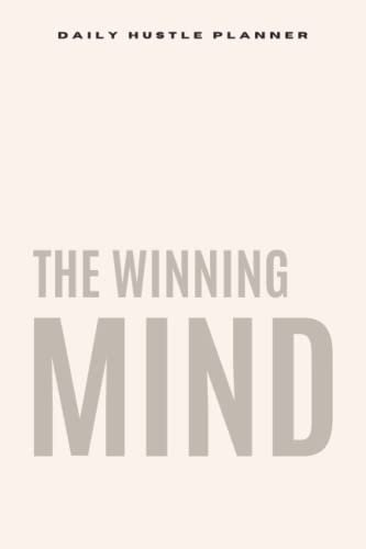 The Winning Mind - Daily Hustle Planner: The Best investment any young hustler can make
