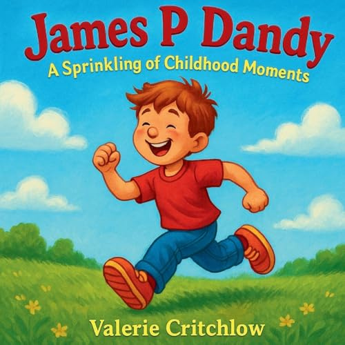 James P Dandy- A sprinkling of Childhood Moments