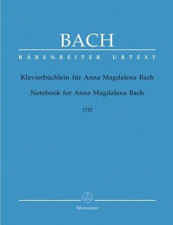 Johann Sebastian Bach: Klavierbüchlein (Notenbüchlein) für Anna Magdalena Bach : für Klavier mit Bleistift - Ausgabe in der Bärenreiter Urtext Edition (Noten/Sheet Music)