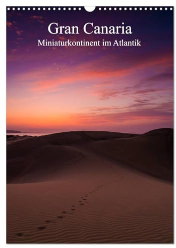 Gran Canaria - Miniaturkontinent im Atlantik (Wandkalender 2026 DIN A3 hoch), CALVENDO Monatskalender: Landschaftsimpressionen der drittgrößten Kanarischen Insel (CALVENDO Orte)