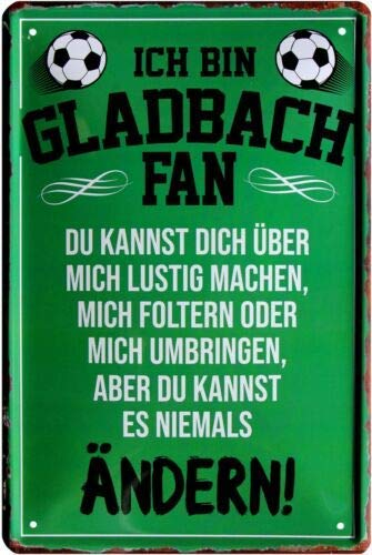 WOGEKA ART Retro Blechschild Ich bin Gladbach Fan Fußball witziger Spruch als Geschenk-Idee zum Geburtstag Weihnachten zur Dekoration 20x30 cm Vintage-Design aus Metall 1506