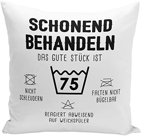 Tassenbrennerei Kissen - Schonend behandeln Das Gute Stück ist 75 - Geschenk für runder Geburtstag - Geburtstagsgeschenk lustig mit Spruch (75)