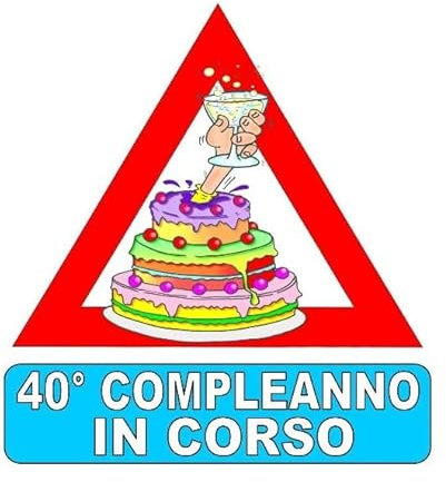 NEW CARTELLO SEGNALETICO - 40 ANNI IN CORSO - Adesivo Extra Resistente, Pannello in Forex, Pannello In Alluminio (ADESIVO 20X31 CM)