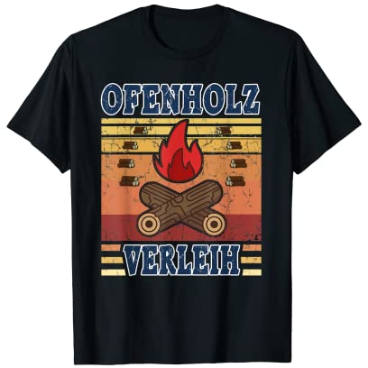 Ofenholz Verleih Brennholz Kamin Feuerholz Forst Landwirt T-Shirt