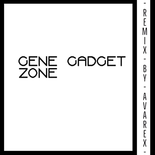 Gene Gadget Zone (Remix)