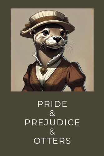 Pride and Prejudice and Otters 9x6: A smaller ruled notebook for fans of Pride and Prejudice and otters