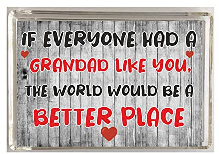 'Clare's Cosmetics' Nice Gift For Grandad – The World Would Be A Better Place – Fridge Magnet - Novelty Present