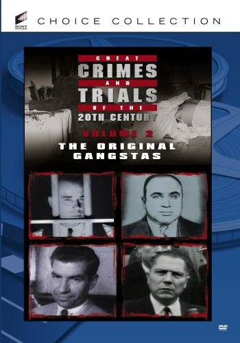 Great Crimes And Trials Of The 20th Century - Volume 2: The Original Gangstas