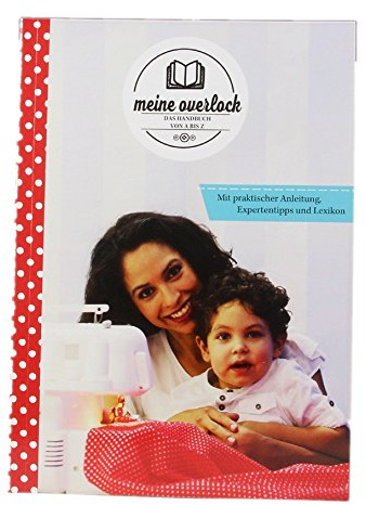 meine Overlock - Das Handbuch von A - Z